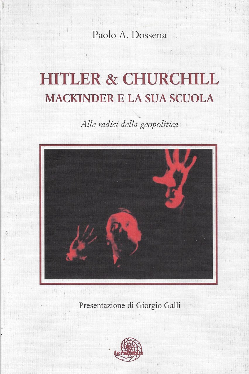 Hitler &amp; Churchill: Mackinder e la sua scuola