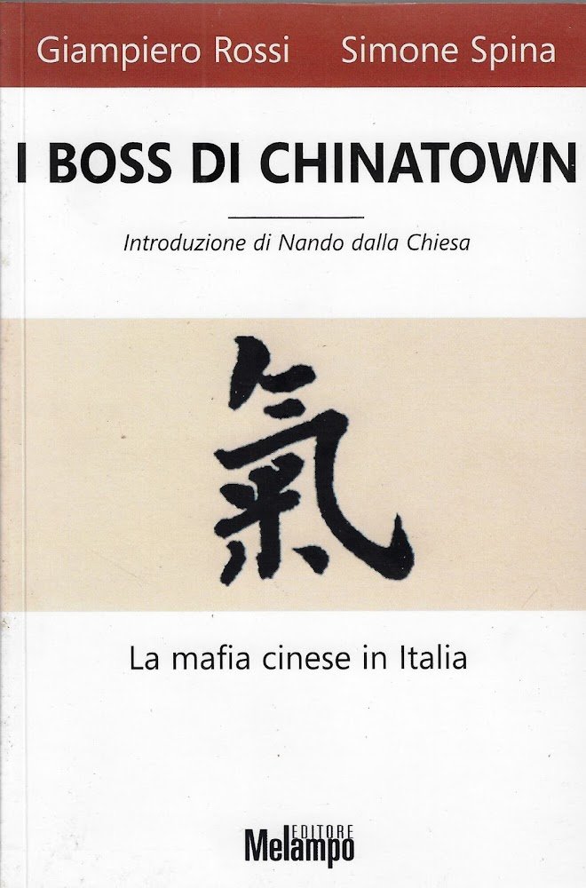 I boss di Chinatown. La mafia cinese in Italia