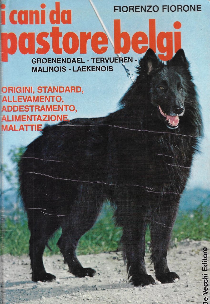 I cani da pastore belgi : groenendael, tervueren, malinos, laekenois …