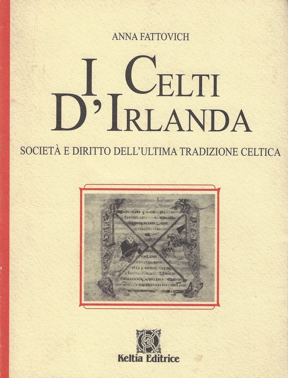 I celti d'Irlanda. Società e diritto dell'ultima tradizione celtica