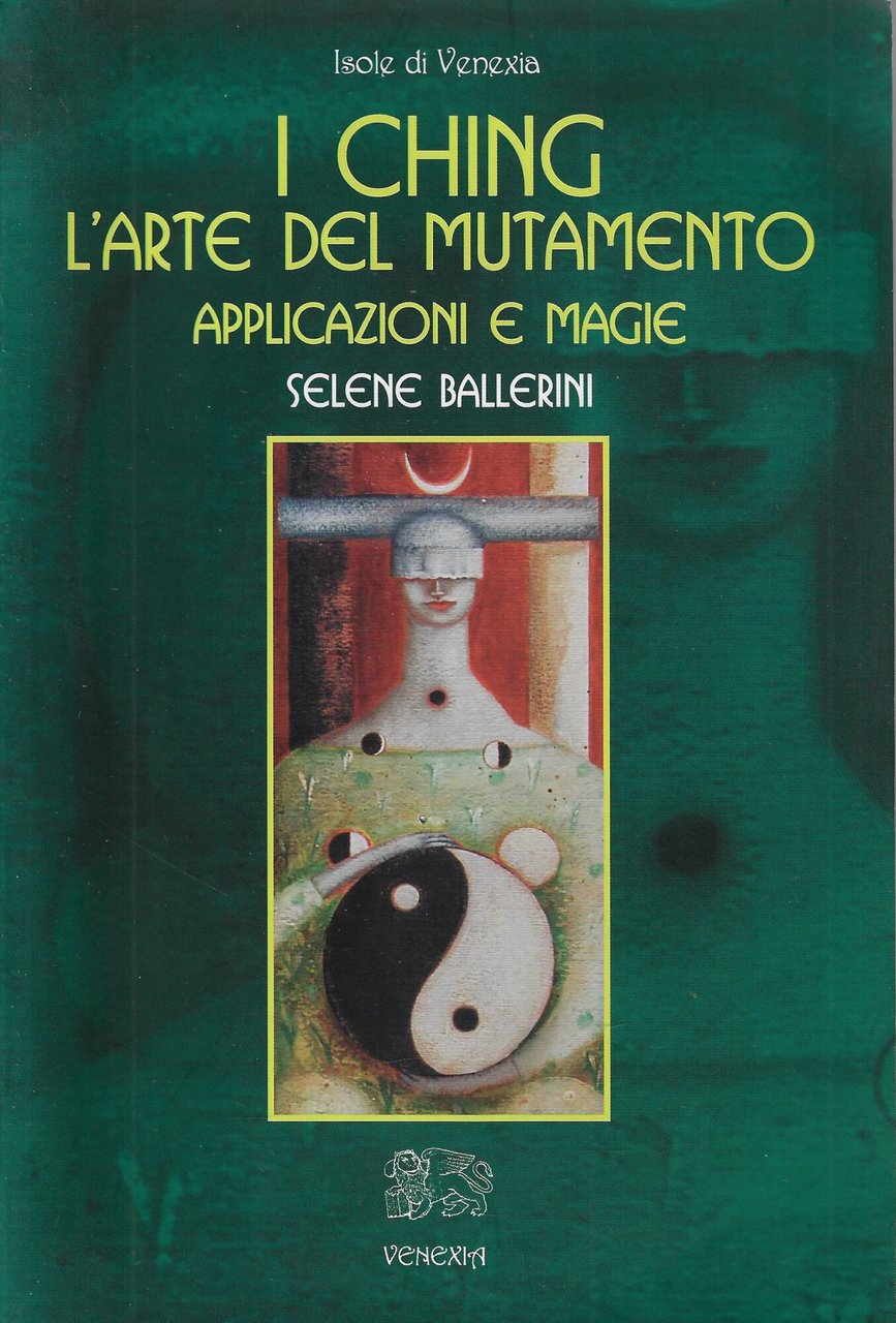 I Ching. L'arte del mutamento. Applicazioni e magie | Immagine principale