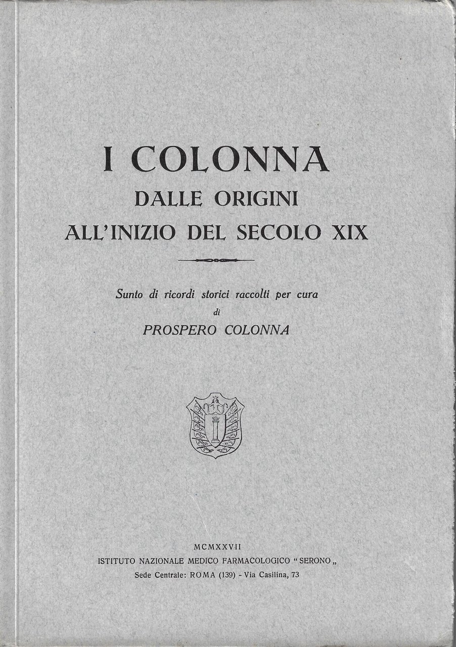 I Colonna dalle origini all'inizio del secolo XIX: sunto di …