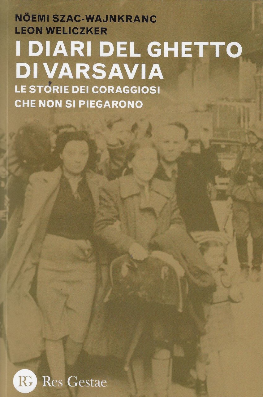 I diari del ghetto di Varsavia. Le storie dei coraggiosi …