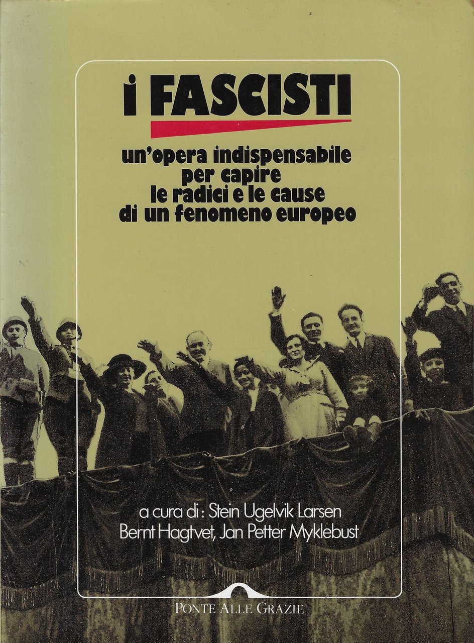 I fascisti. Un'opera indispensabile per capire le radici e le …