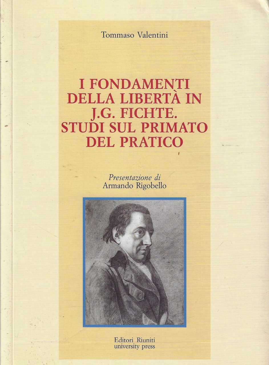 I fondamenti della libertà in J. G. Fichte. Studi sul …