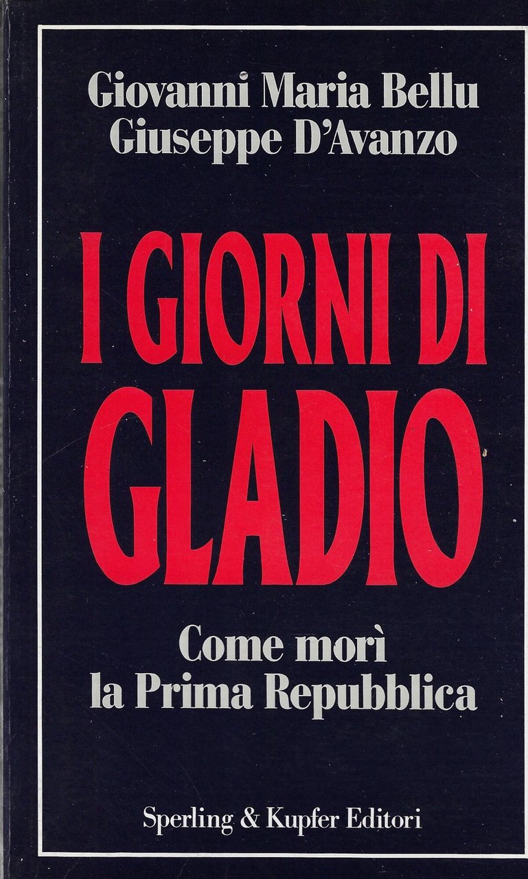 I giorni di Gladio. Come morì la Prima Repubblica