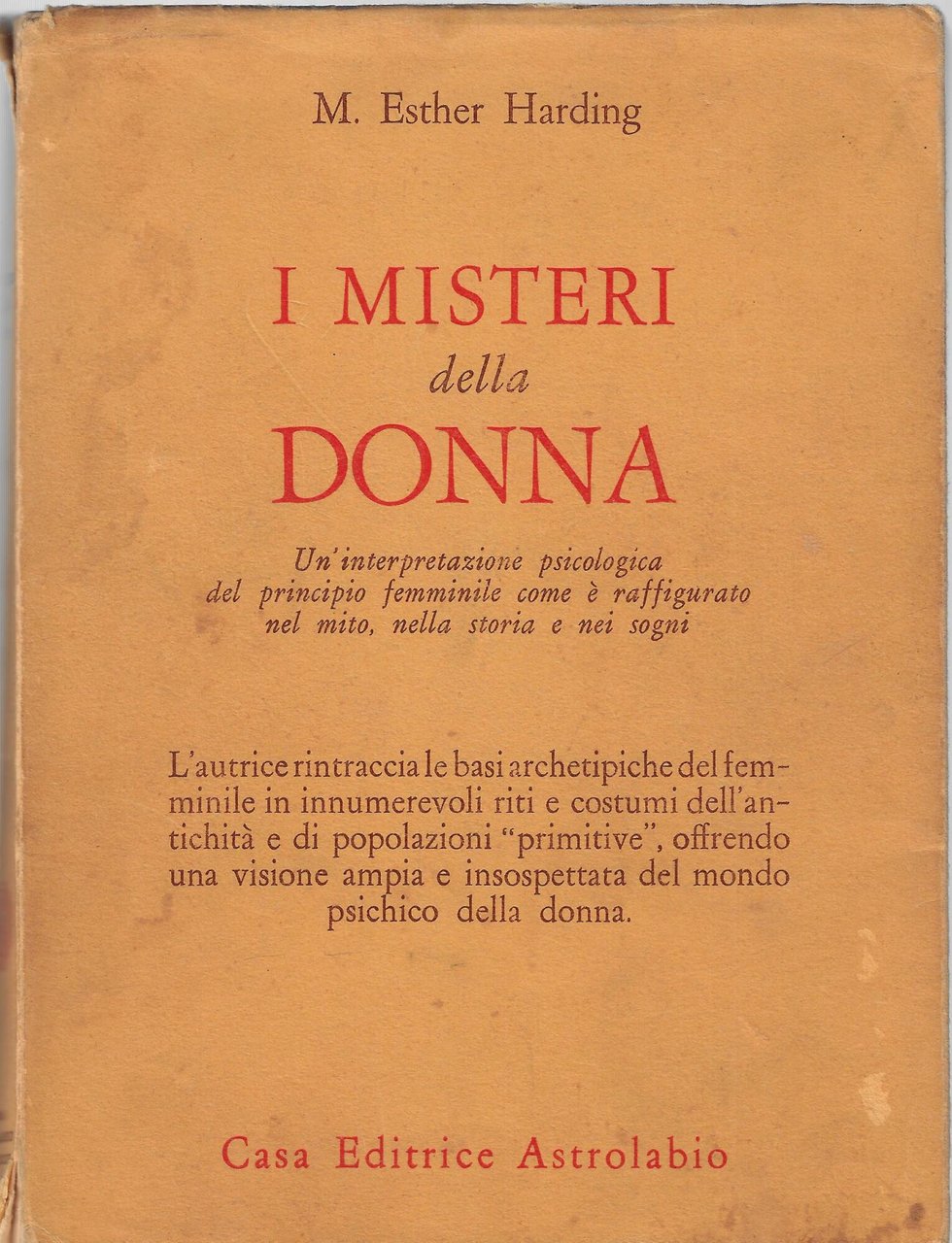 I misteri della donna : un'interpretazione psicologica del principio femminile …