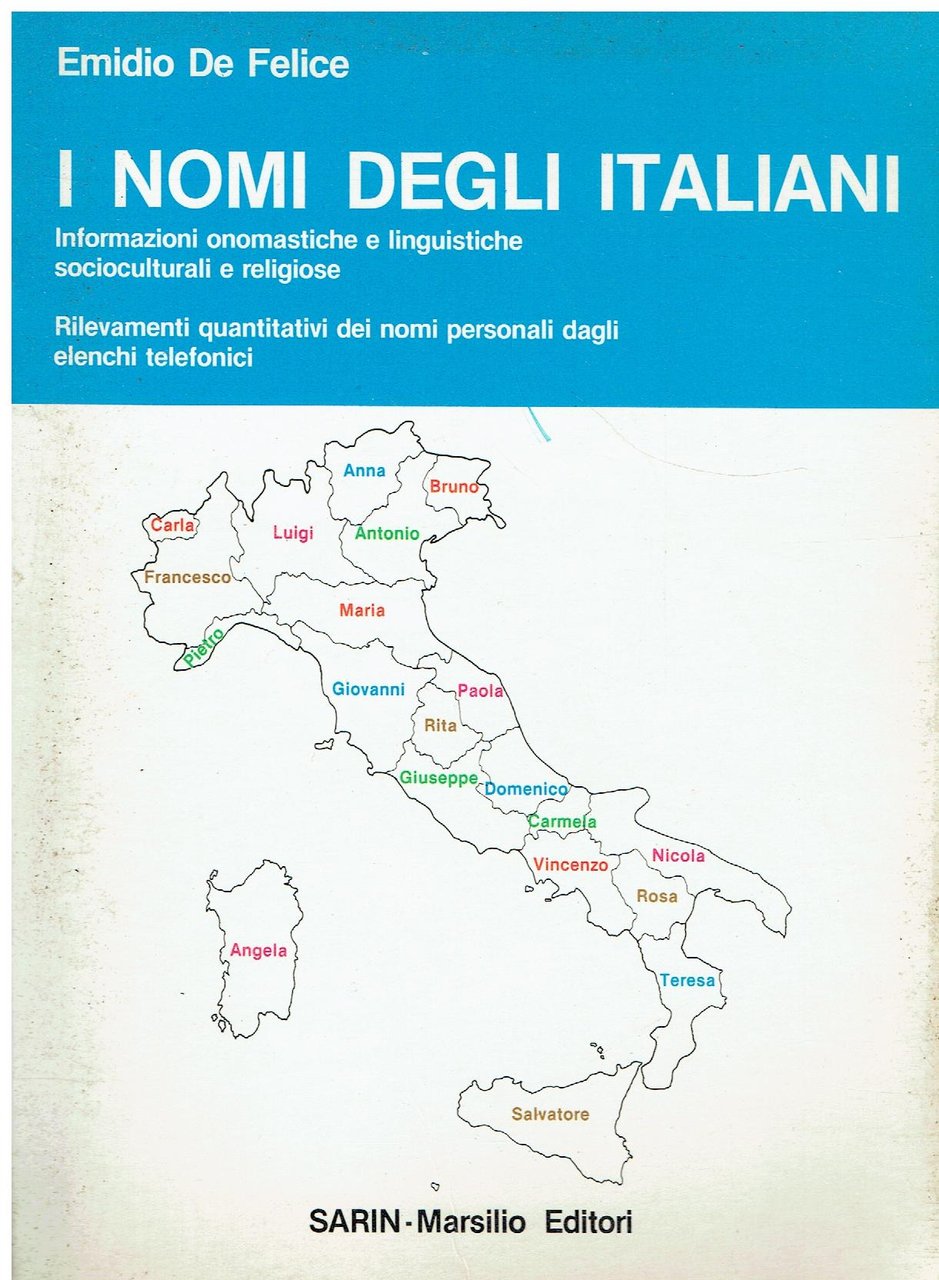 I nomi degli italiani : informazioni onomastiche e linguistiche socioculturali …