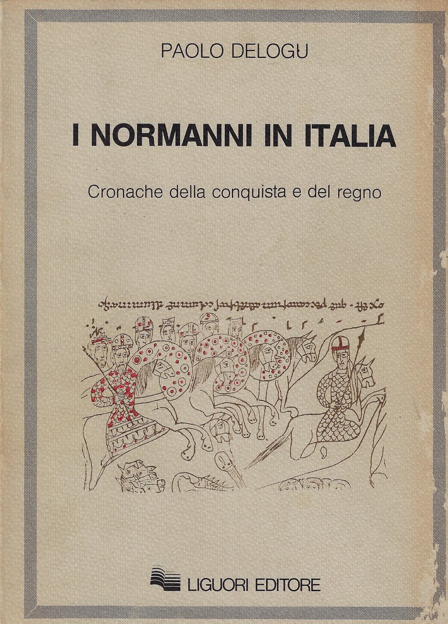 I normanni in Italia : cronache della conquista e del …