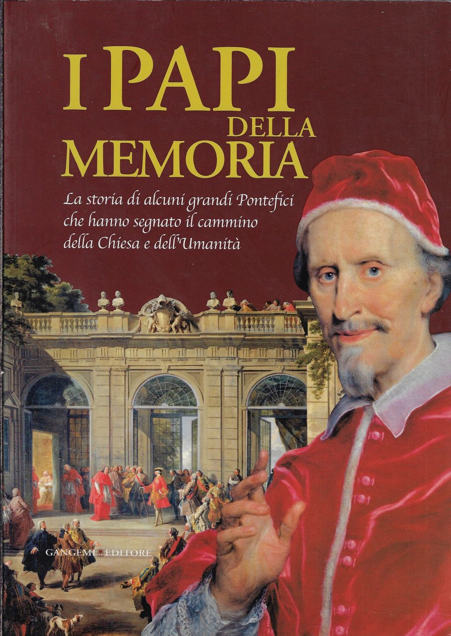 I papi della memoria. La storia di alcuni grandi pontefici …