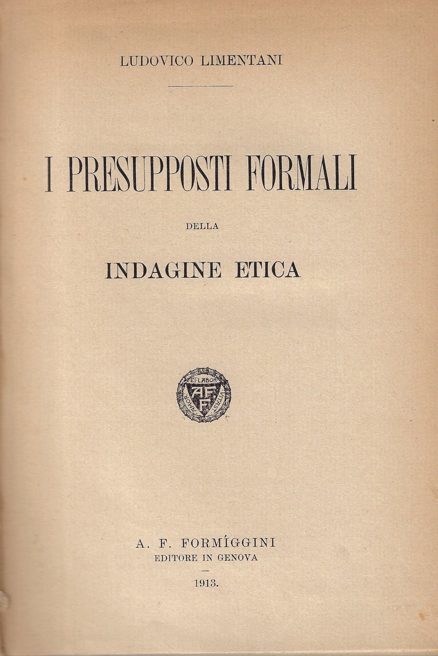 I presupposti formali della indagine etica