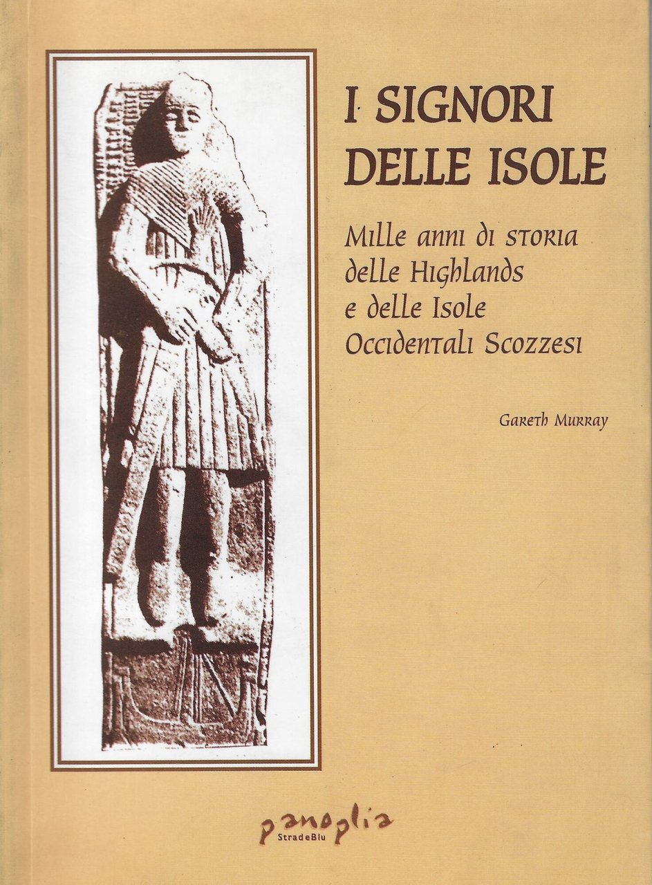 I signori delle isole. Mille anni di storia delle Highlands …