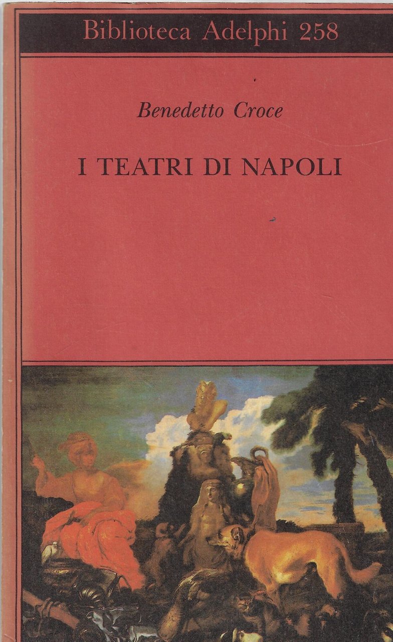 I teatri di Napoli. Dal Rinascimento alla fine del secolo …