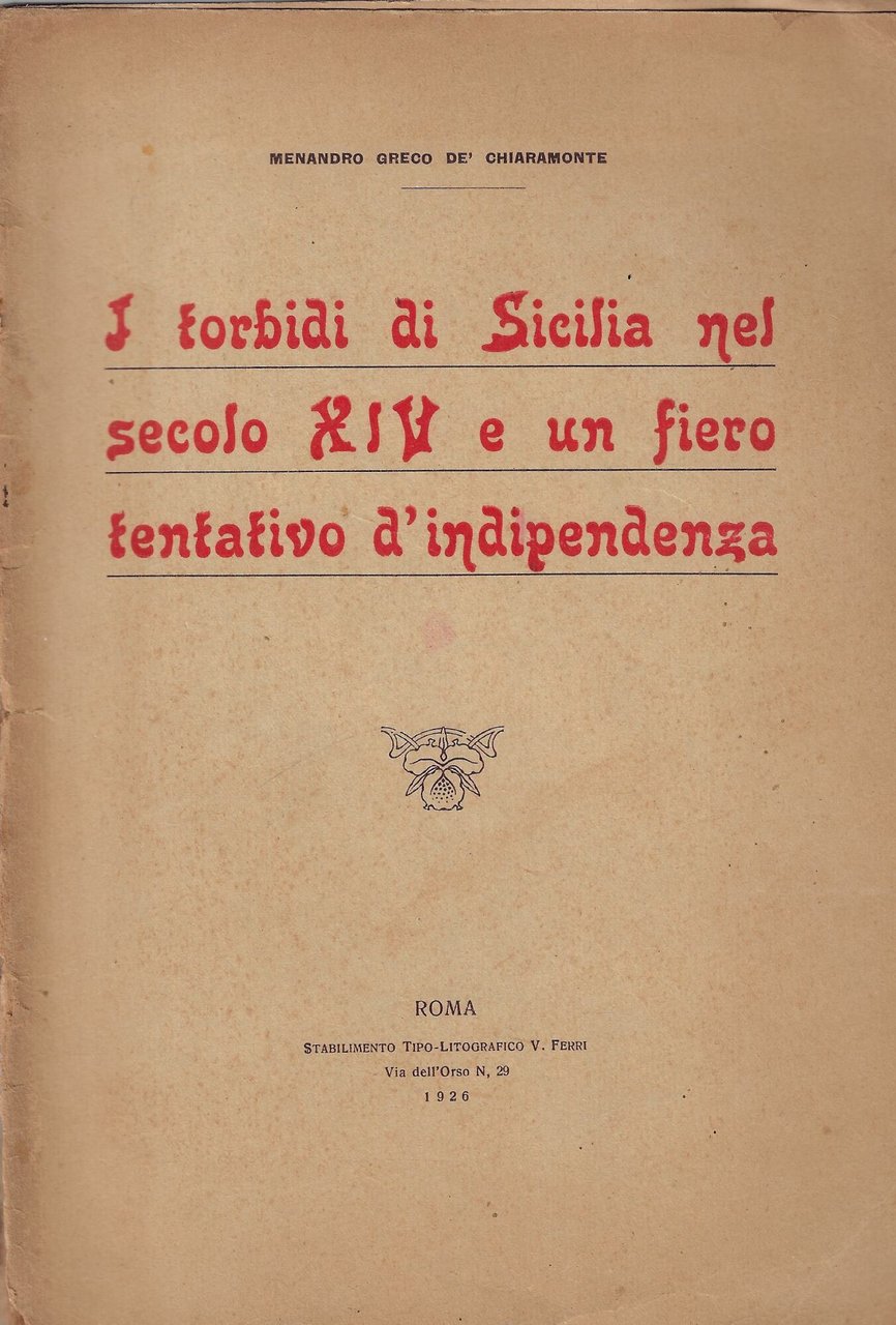 I torbidi di Sicilia nel secolo 14. e un fiero …