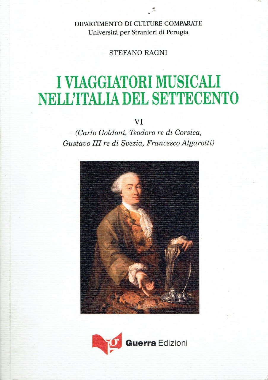 I viaggiatori musicali nell'Italia del Settecento. 6, Carlo Goldoni, Teodoro …