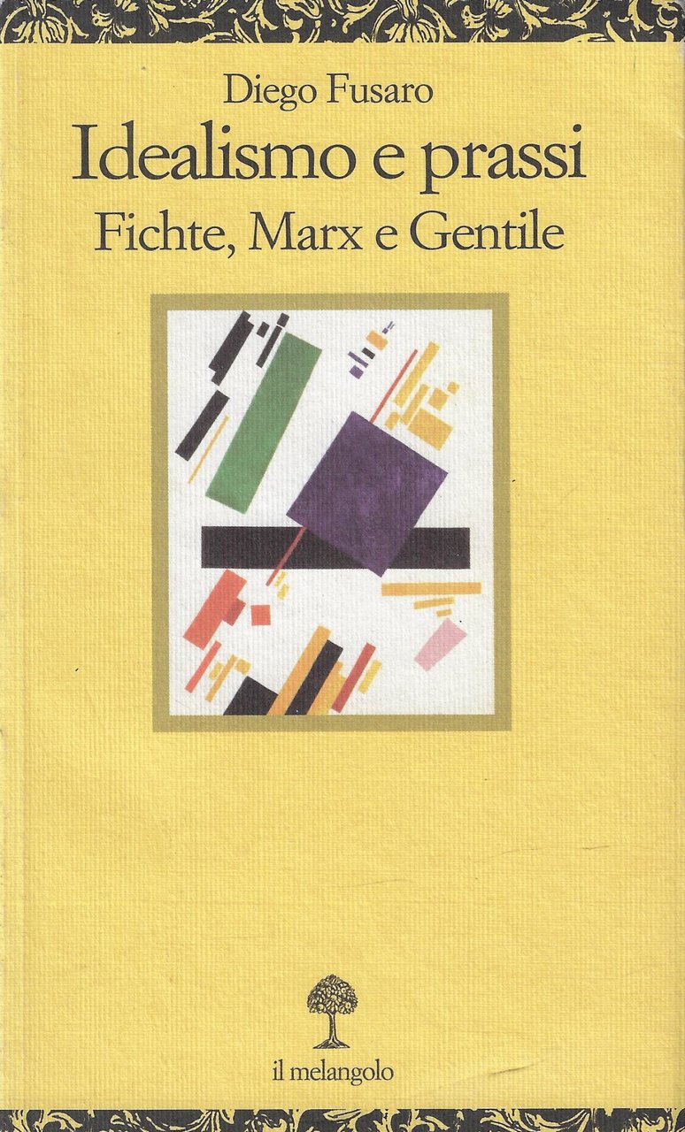 Idealismo e prassi. Fichte, Marx e Gentile