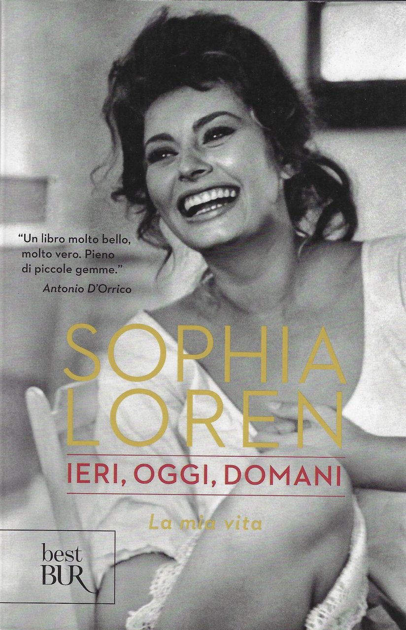 Ieri, oggi, domani. La mia vita