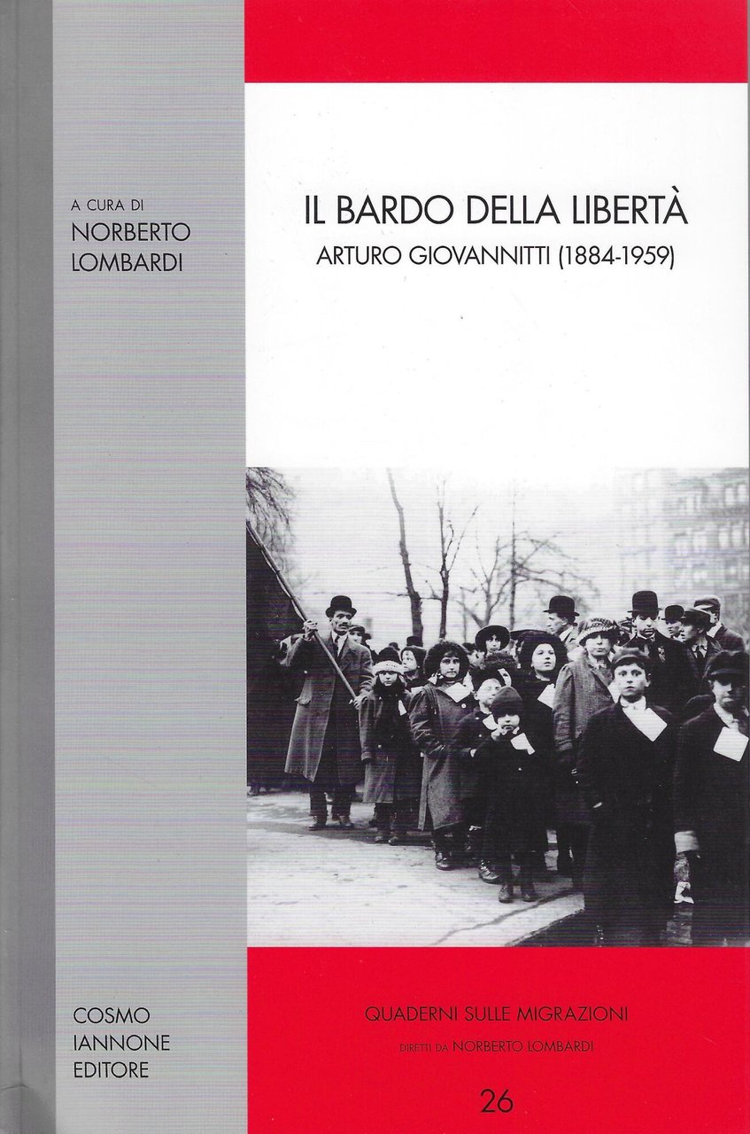 Il bardo della libertà. Arturo Giovannitti (1884-1959)