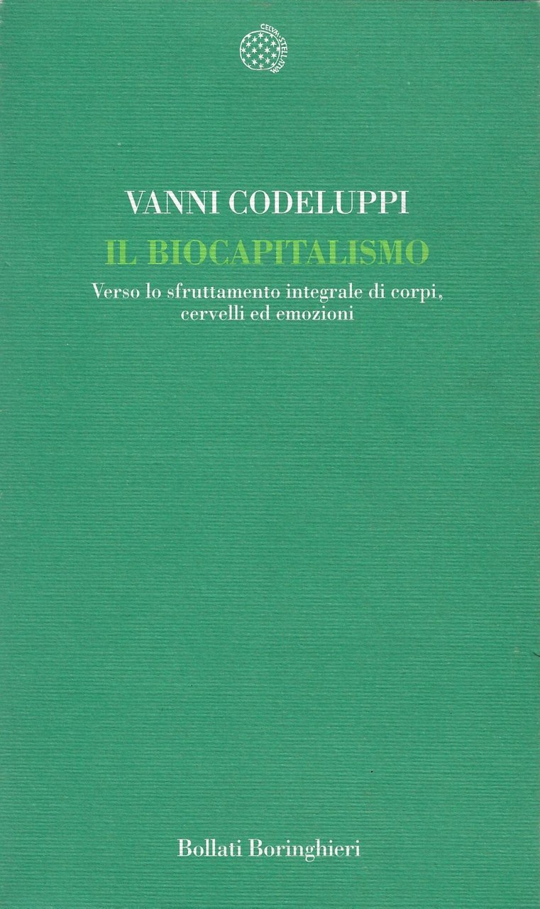 Il biocapitalismo. Verso lo sfruttamento integrale di corpi, cervelli ed …