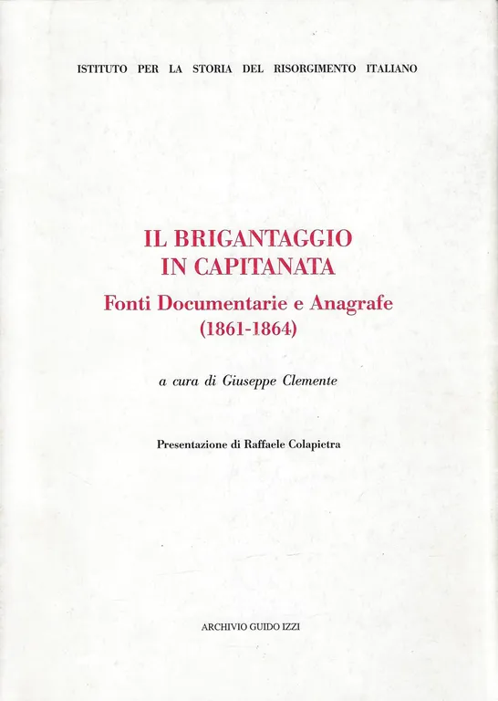 Il brigantaggio in Capitanata : fonti documentarie e anagrafe, 1861-1864