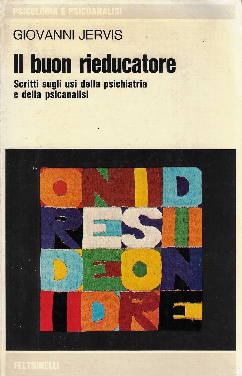 Il buon rieducatore. Scritti sugli usi della psichiatria e della …