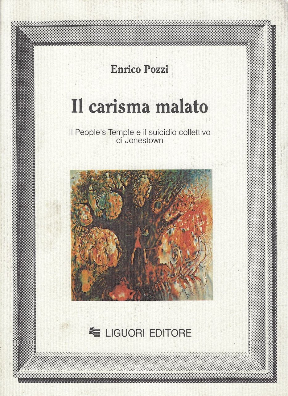 Il carisma malato. Il People's Temple e il suicidio collettivo …