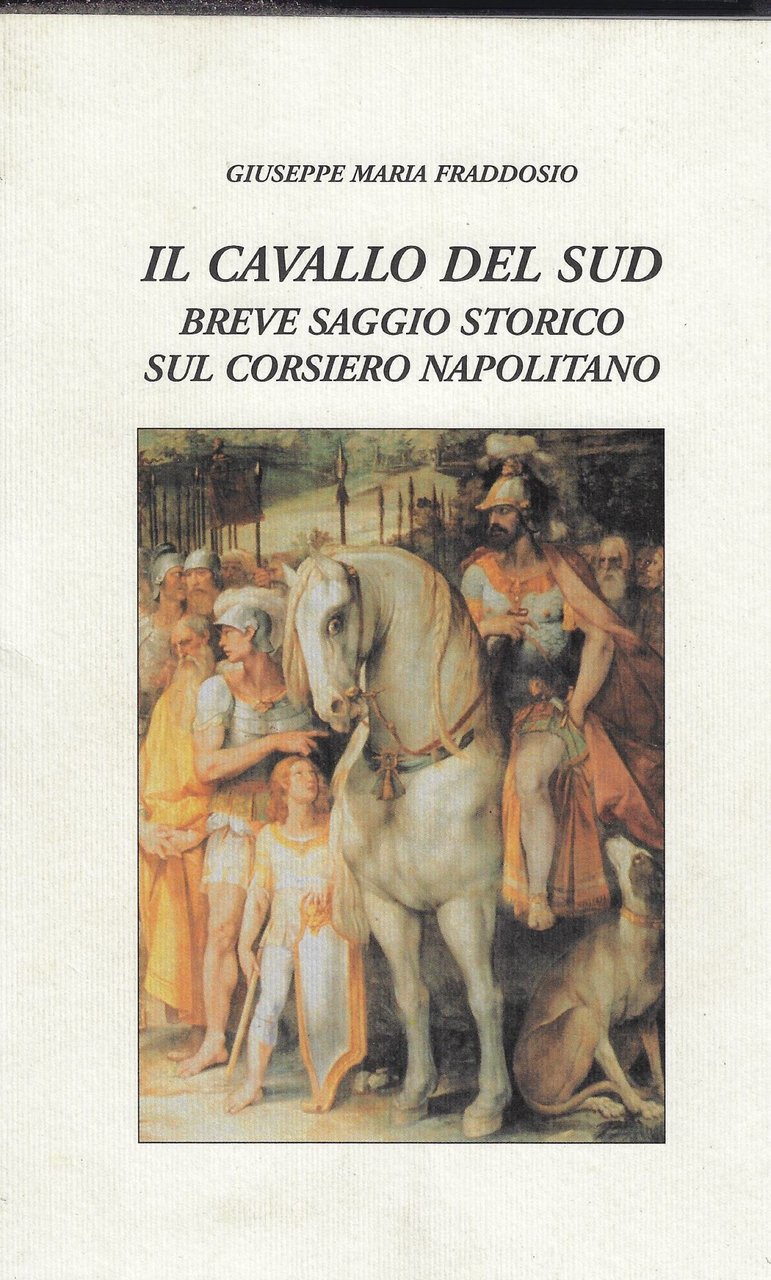 Il cavallo del sud : breve saggio storico sul corsiero …