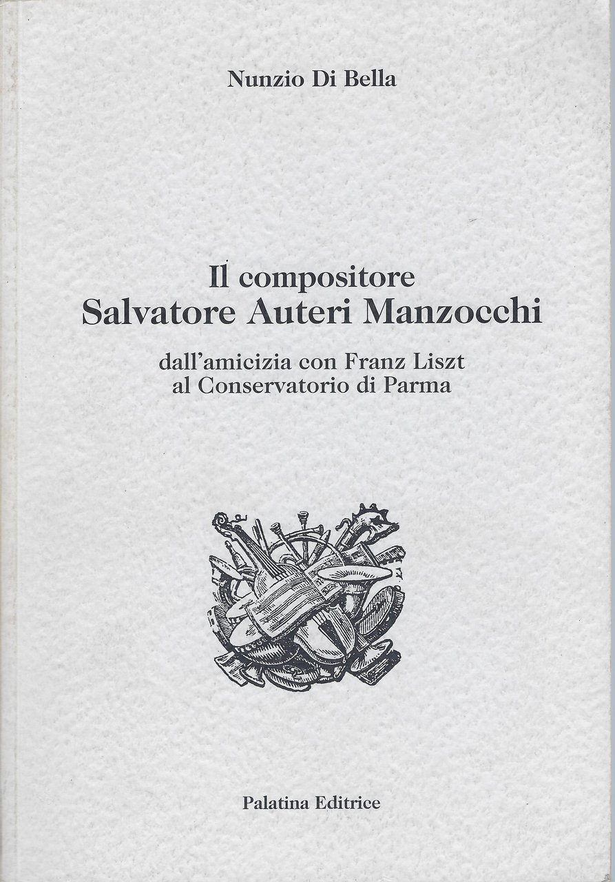 Il compositore Salvatore Auteri Manzocchi : dall'amicizia con Franz Liszt …