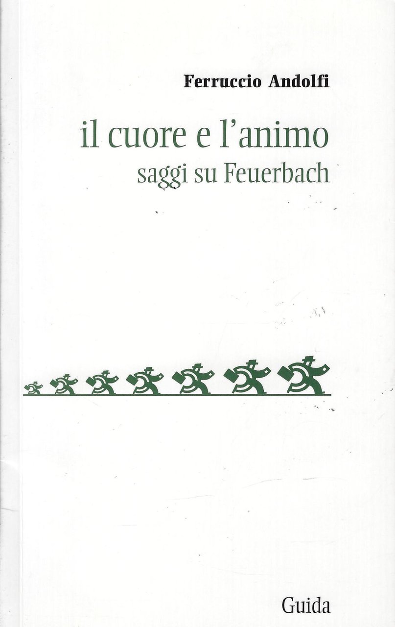 Il cuore e l'animo. Saggi su Feurbach