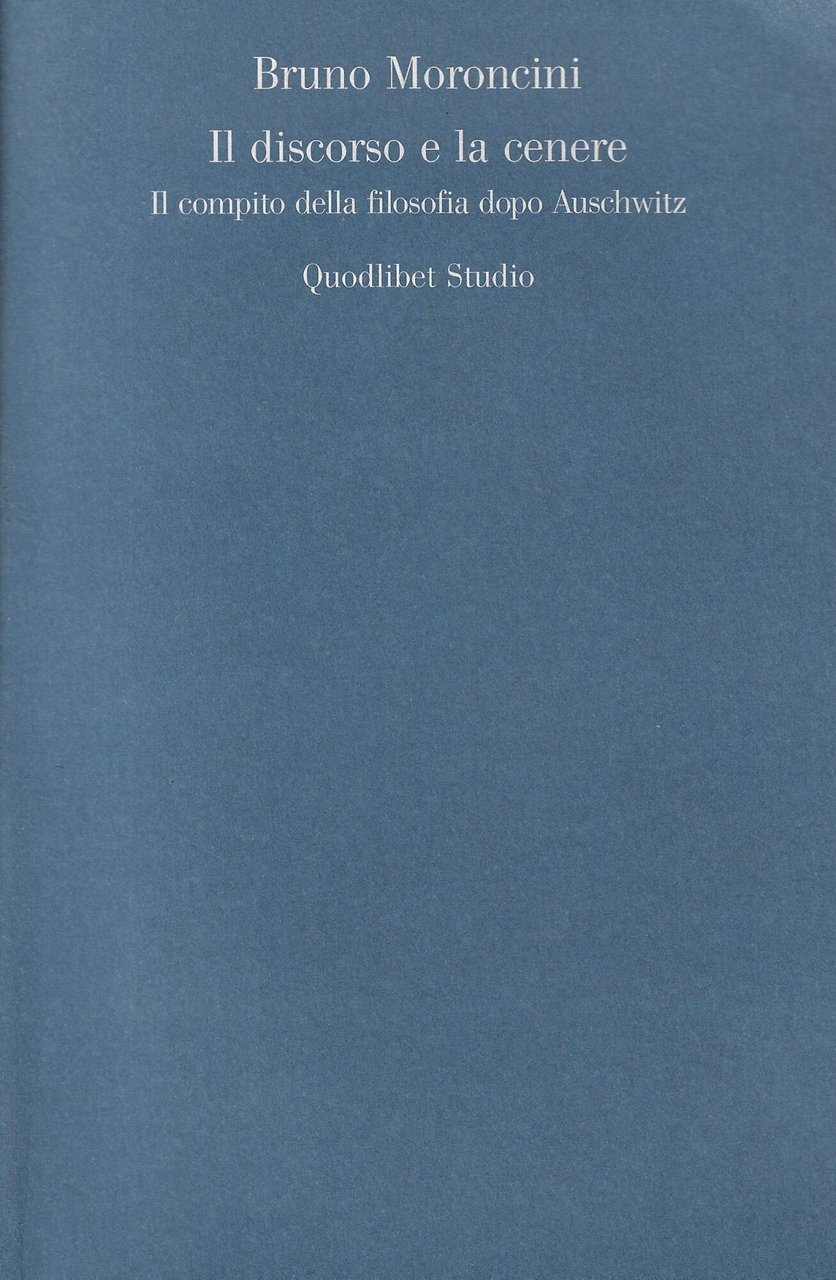 Il discorso e la cenere. Il compito della filosofia dopo …