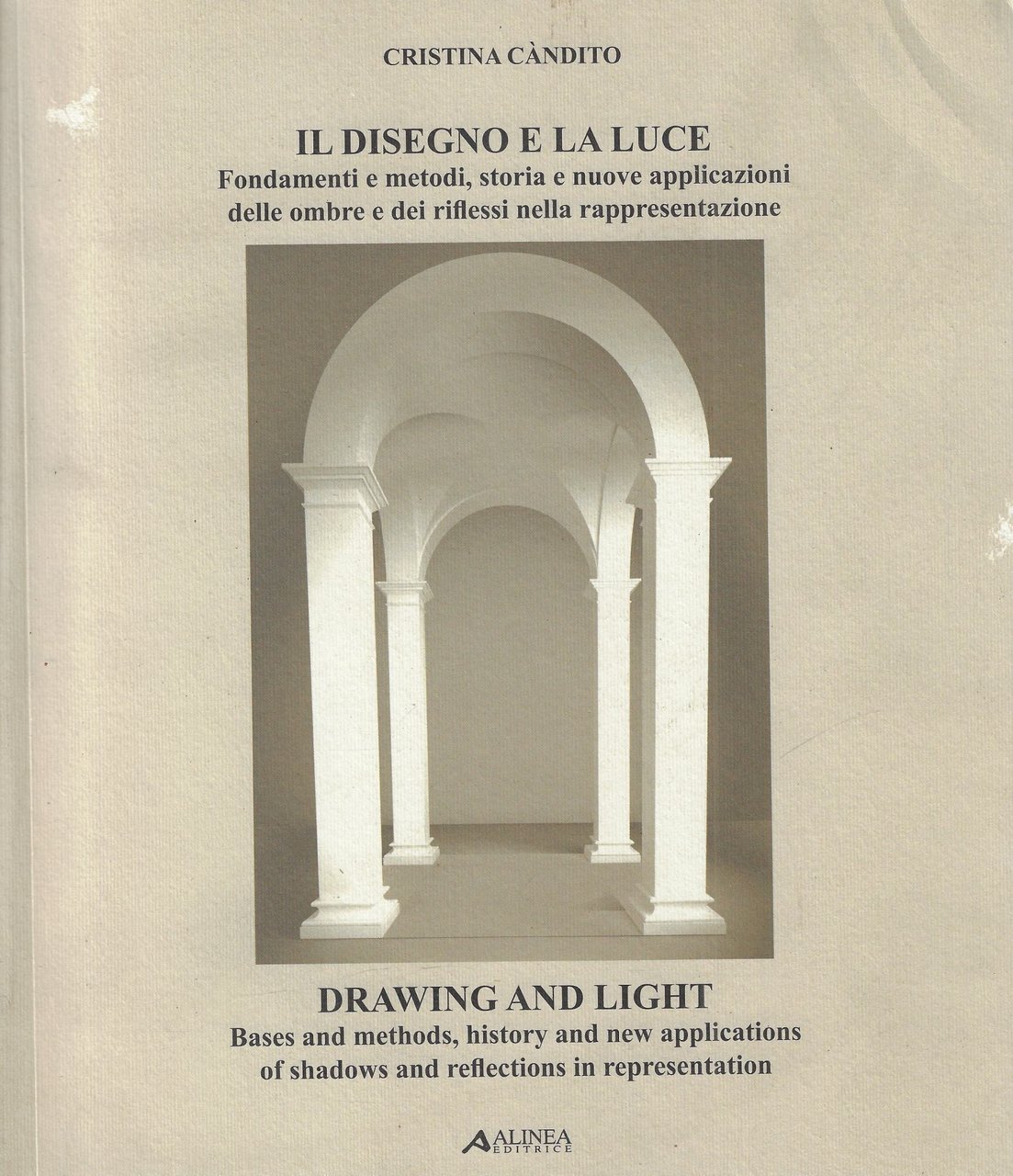 Il disegno e la luce. Fondamenti e metodi, storia e …