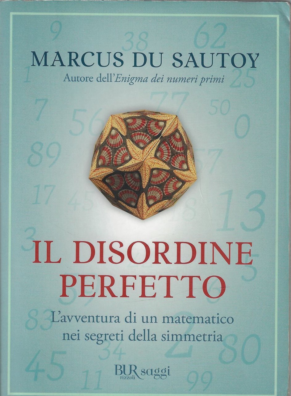 Il disordine perfetto. L'avventura di un matematico nei segreti della … | Immagine principale