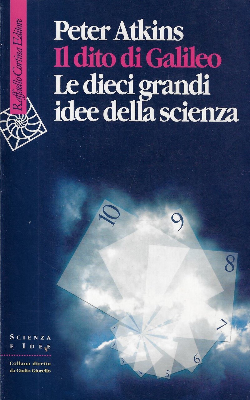 Il dito di Galileo : le dieci grandi idee della …