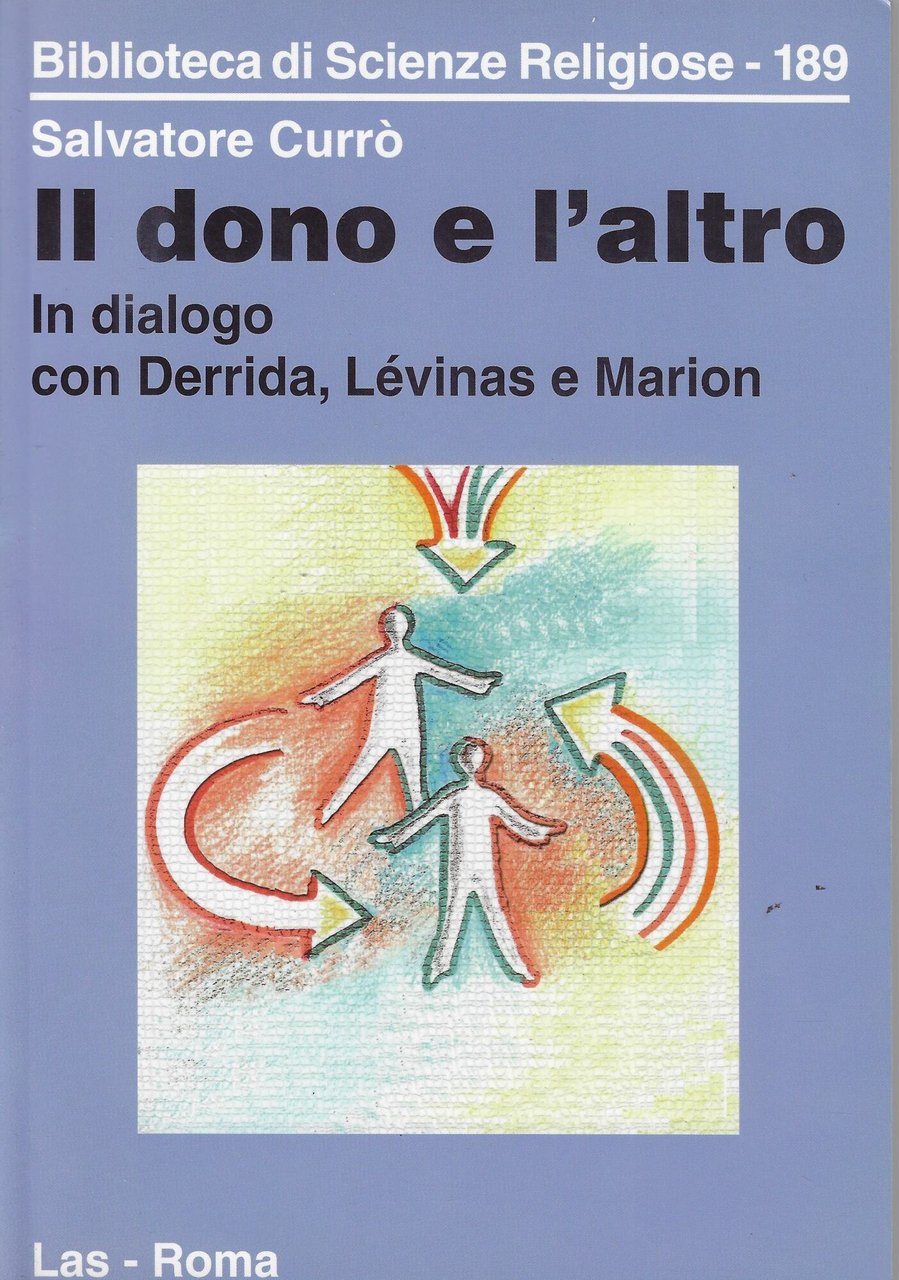 Il dono e l'altro. In dialogo con Derrida, Lévinas e …