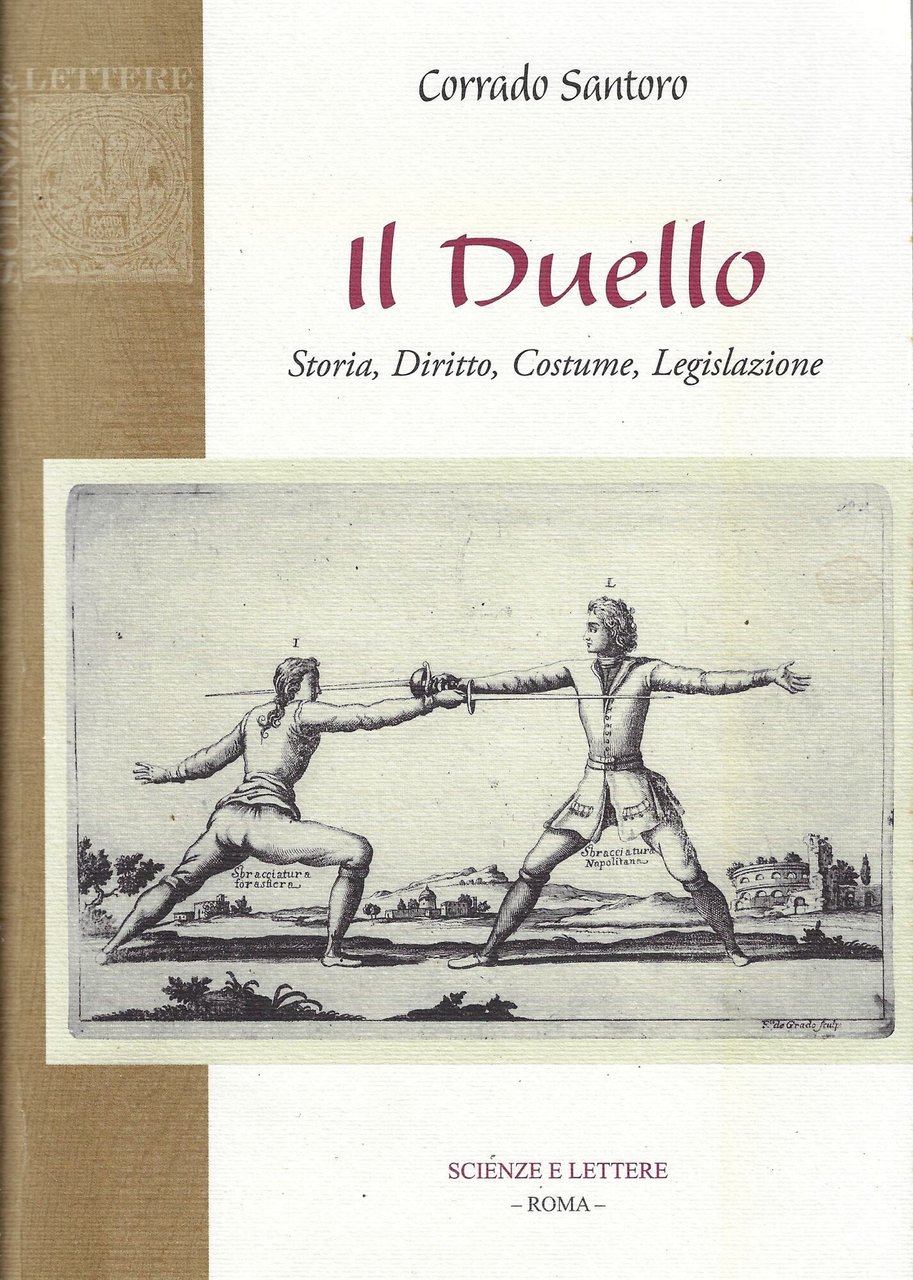 Il duello. Storia, diritto, costume, legislazione