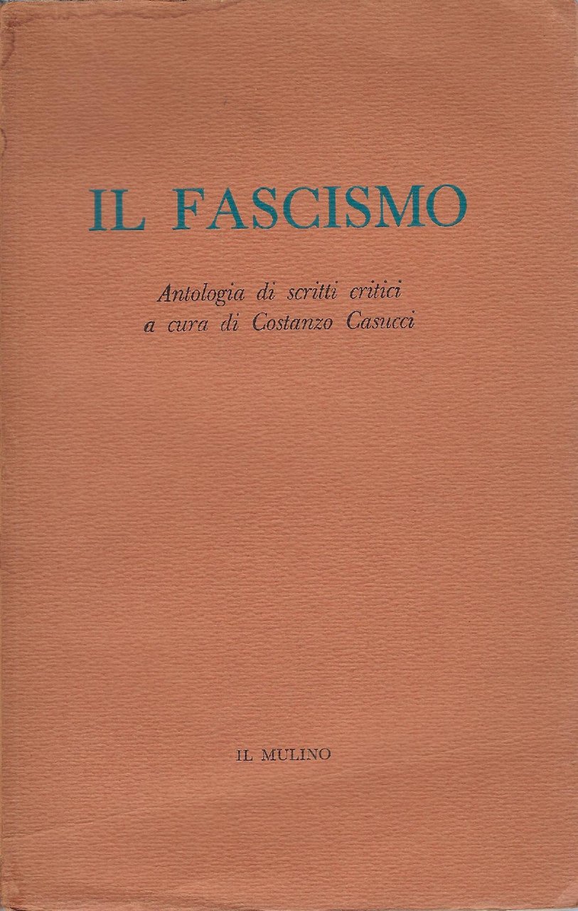 Il fascismo : antologia di scritti critici