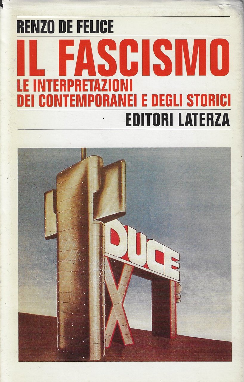 Il fascismo. Le interpretazioni dei contemporanei e degli storici