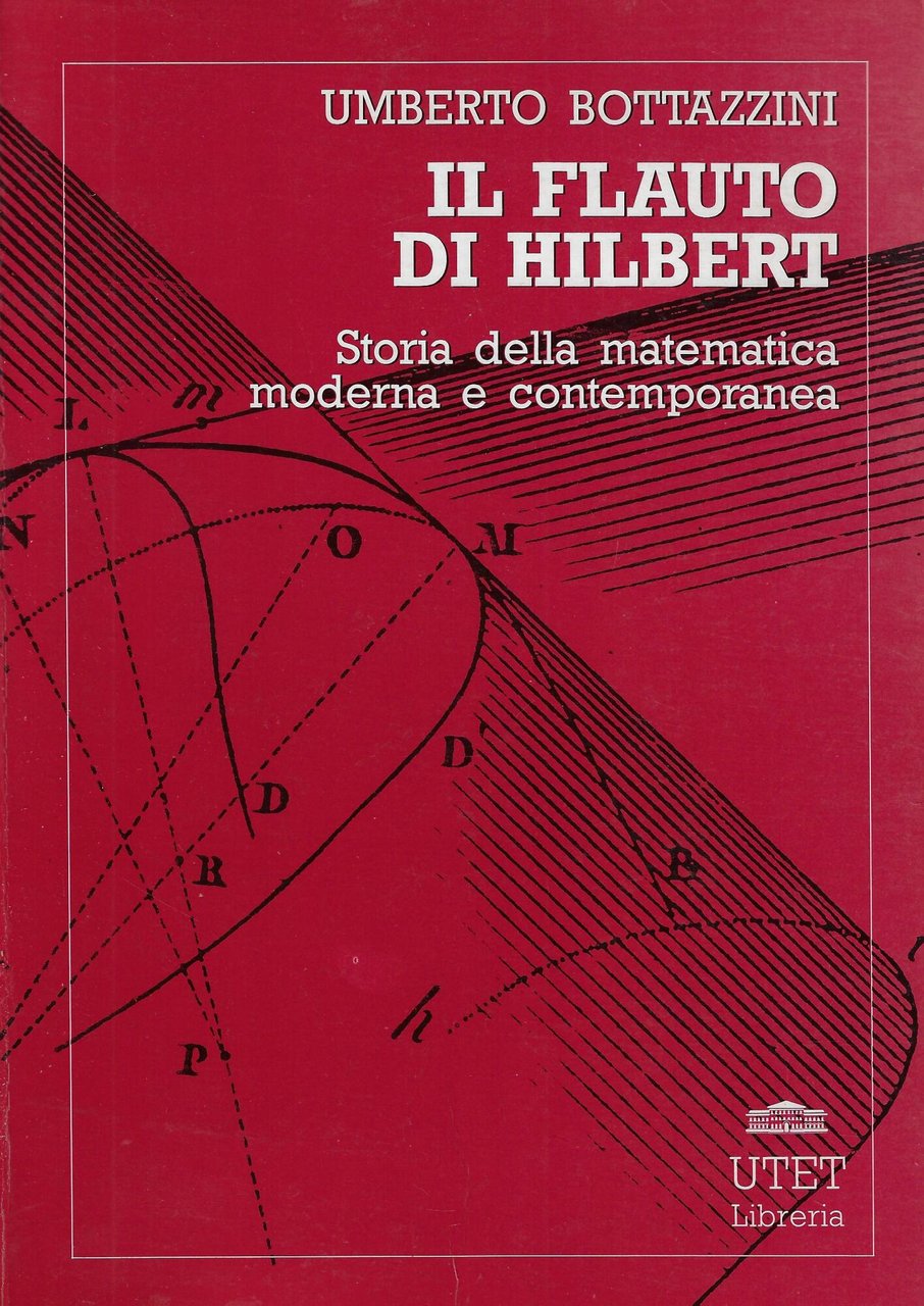 Il flauto di Hilbert. Storia della matematica moderna e contemporanea