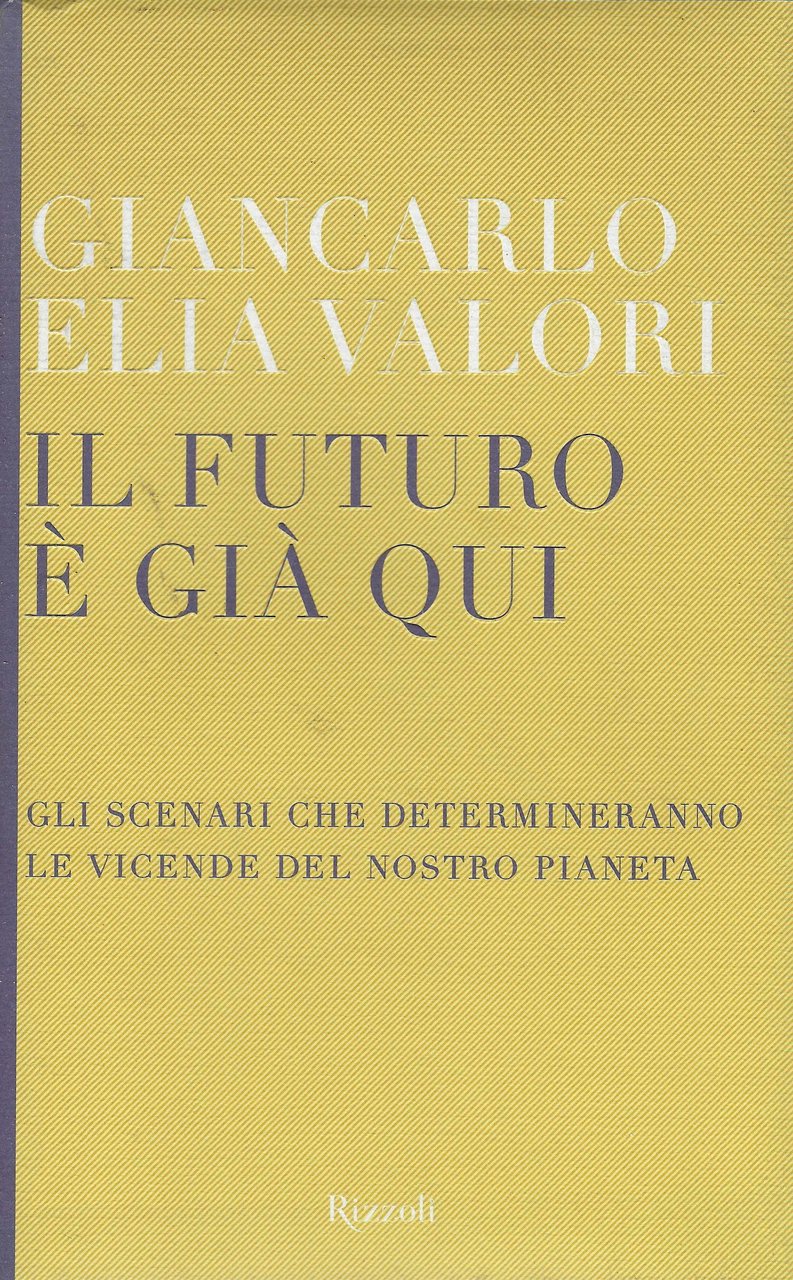 Il futuro è già qui : gli scenari che determineranno …