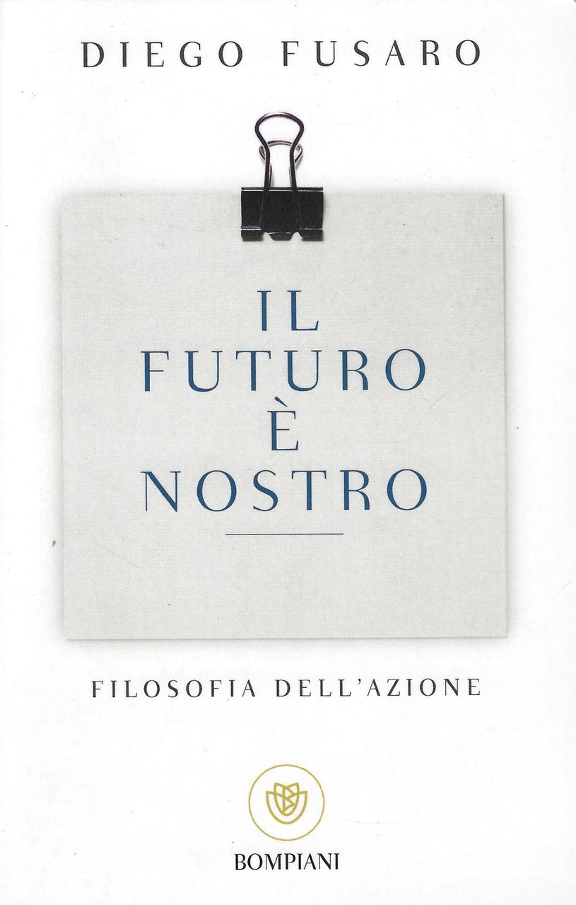 Il futuro è nostro. Filosofia dell'azione