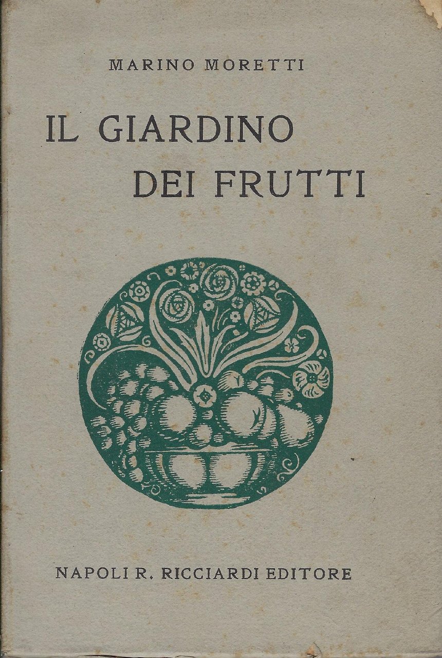 Il giardino dei frutti : elogi ed elegie, poesie scolastiche, …