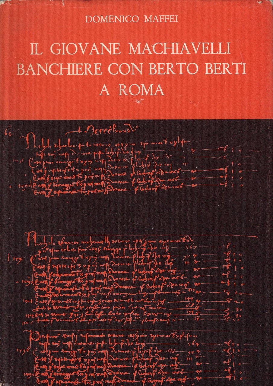 Il giovane Machiavelli banchiere con Berto Berti a Roma