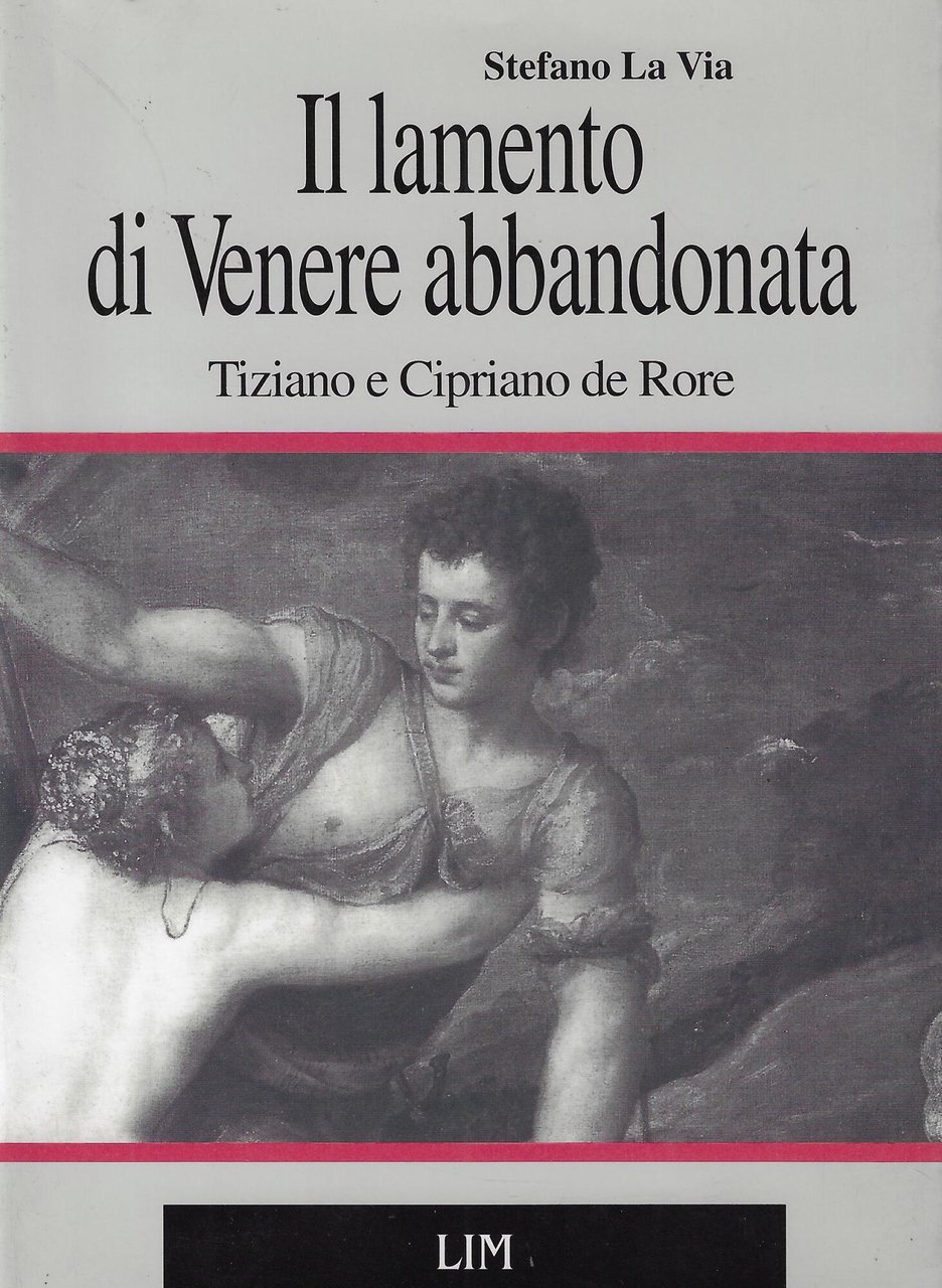 Il lamento di Venere abbandonata : Tiziano e Cipriano de …