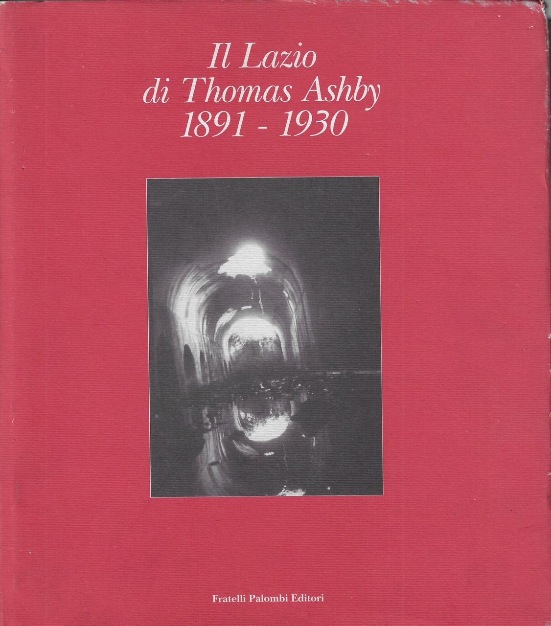 Il Lazio di Thomas Ashby (1891-1930), volume I