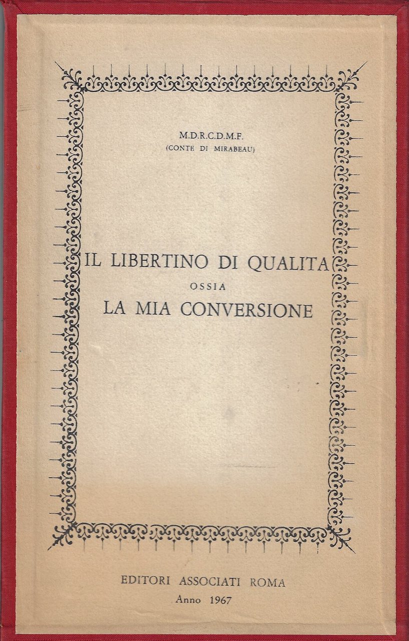 Il libertino di qualità, ossia la mia conversione