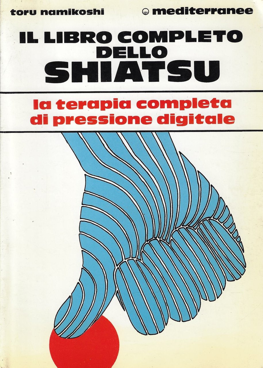 Il libro completo dello shiatsu