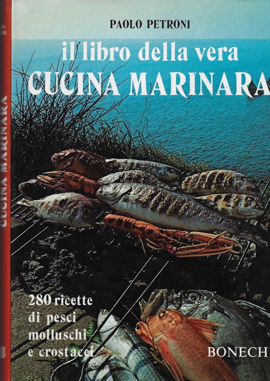 Il libro della vera cucina marinara : 280 ricette di …