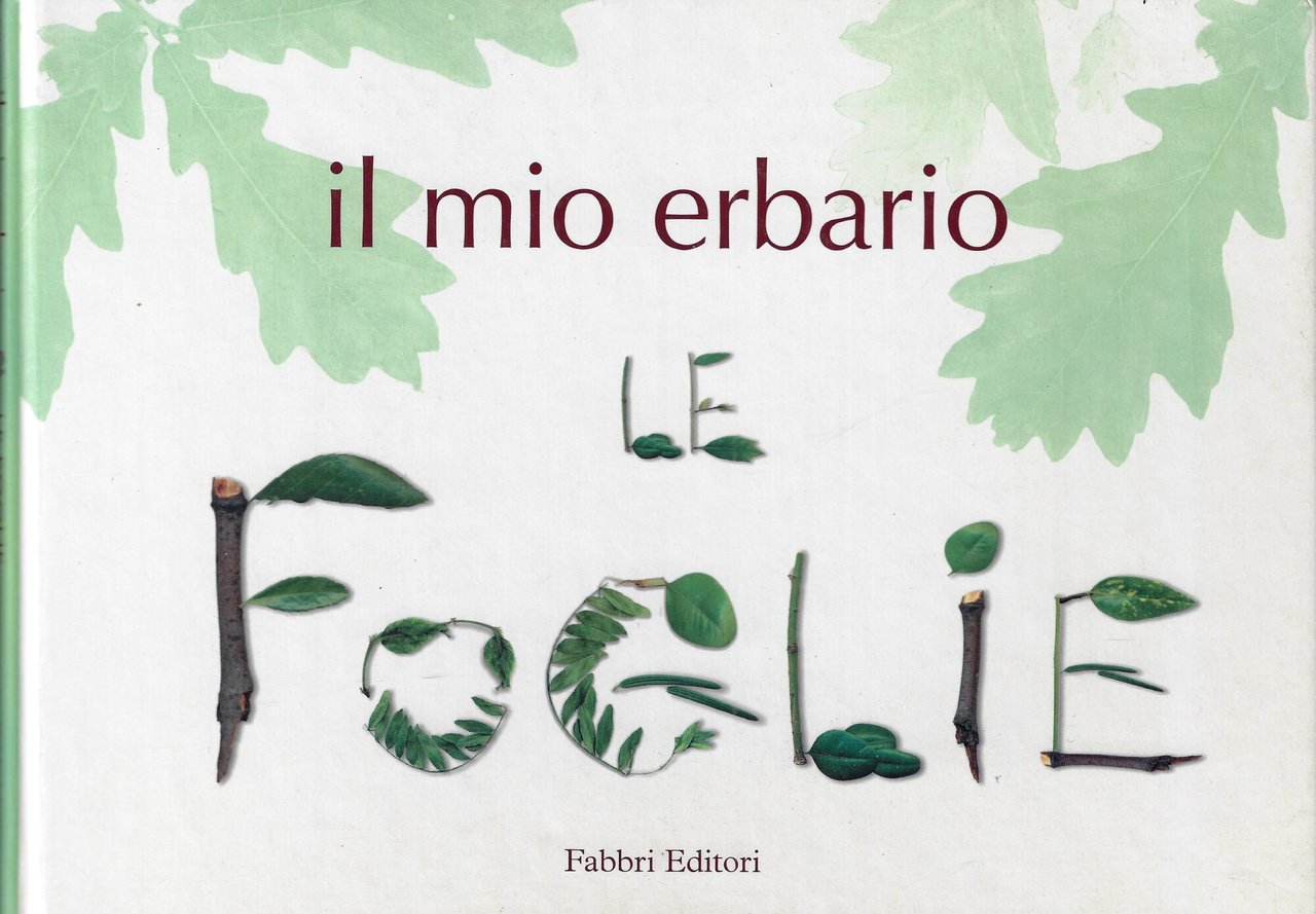 Il mio erbario. Le foglie
