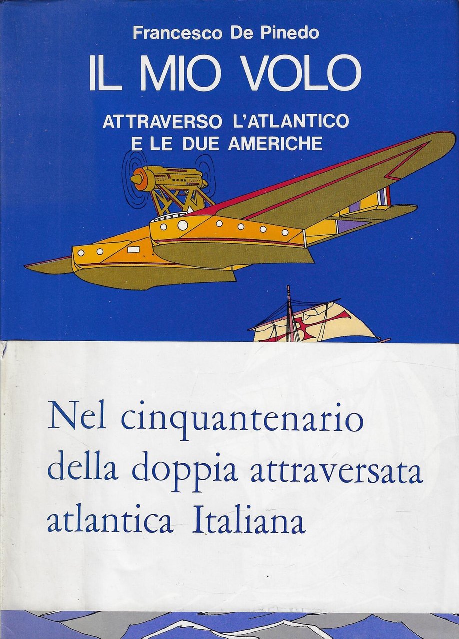 Il mio volo attraverso l'Atlantico e le due Americhe (rist. …