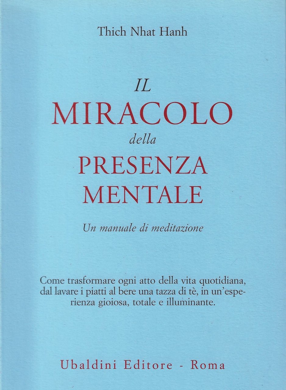 Il miracolo della presenza mentale. Un manuale di meditazione